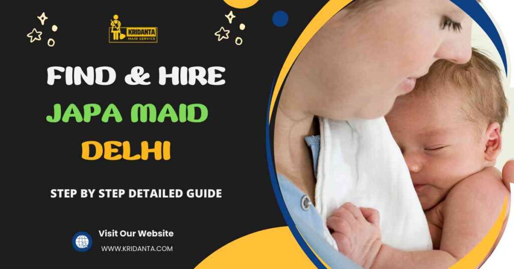 This image is about How to Find & Hire Japa Maid in Delhi