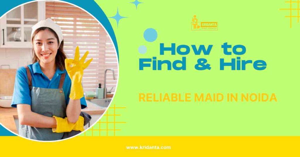 This image is about How to Find & Hire Reliable Maid in Noida