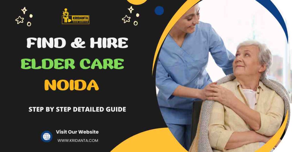 This image is about Find & Hire A Elder Care in Noida: A Complete Guide