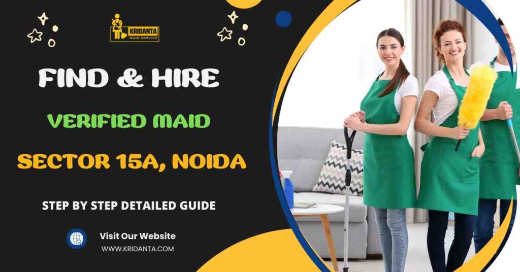 This image is about How to Find & Hire Verified Maid in Sector 15A,Noida