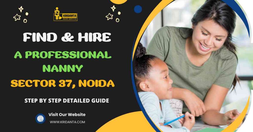 This image is about How to Find & Hire A Professional Nanny Sector 37, Noida