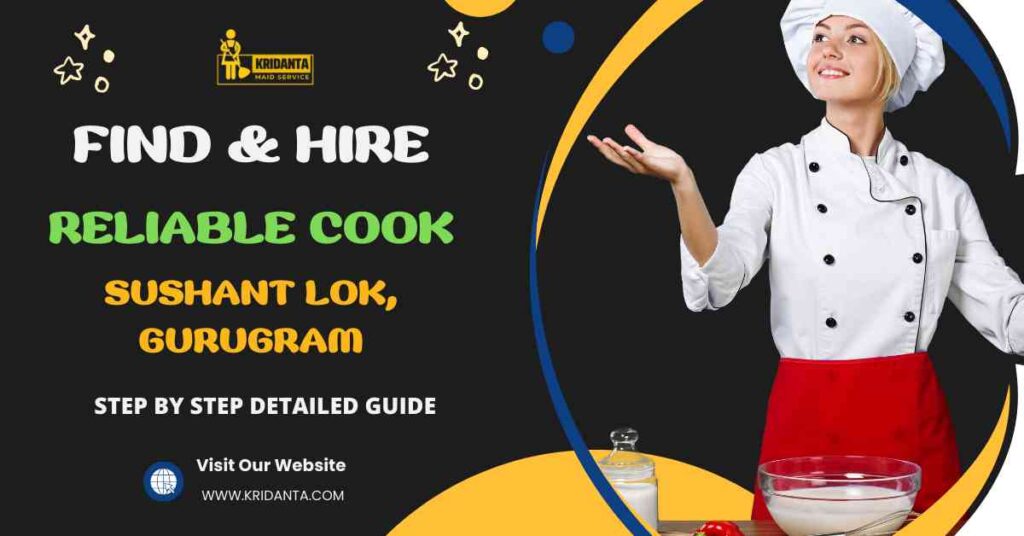 This image is about How to hire A Reliable Cook Maid in Sushant Lok, Gurugram