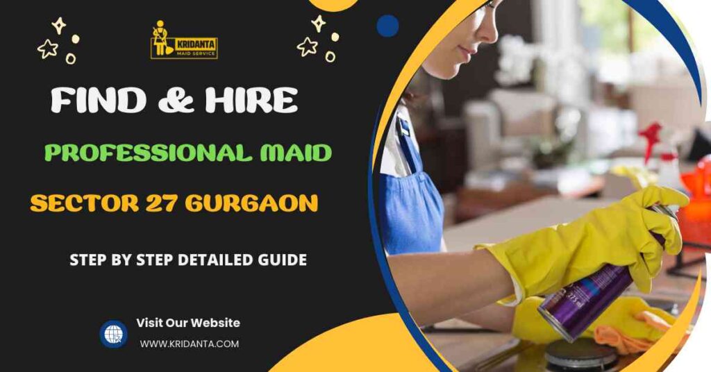 This image is about How to Find & Hire Professional Maid in Sector 27 Gurgaon