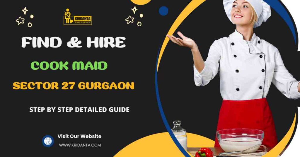 This image is about How to Find & Hire Best Cook Maid in Sector 27 Gurgaon