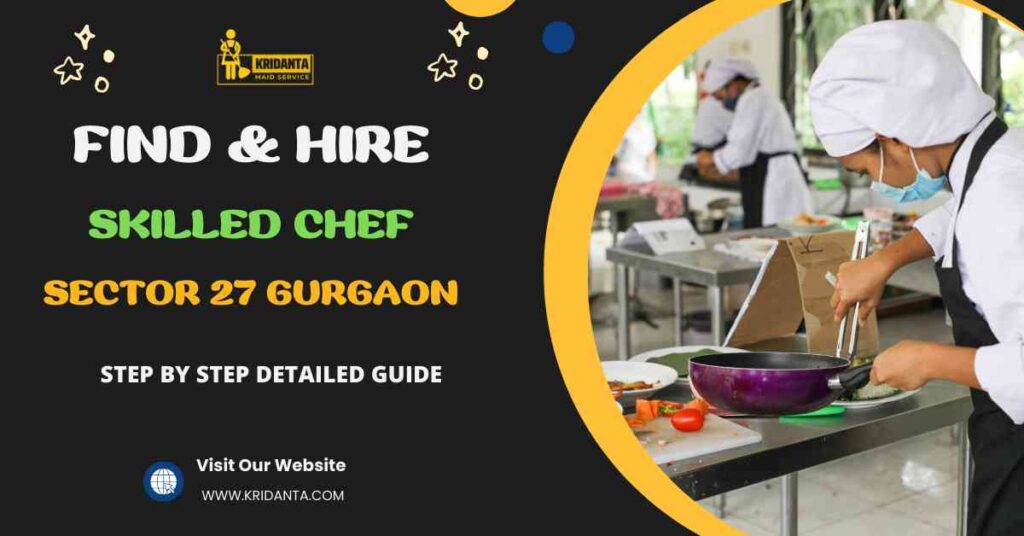 This image is about How to Find & Hire Skilled Chef in Sector 27 Gurgaon