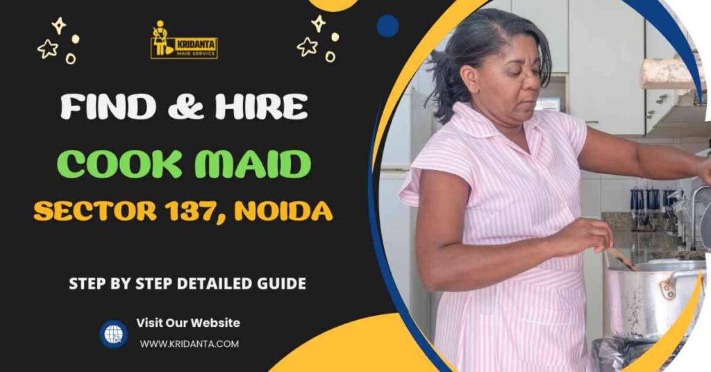 This image is about How to Find & Hire A Cook Maid in Sector 137, Noida