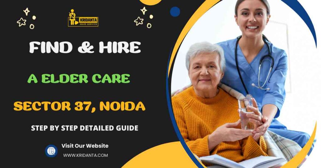 This image is about How to Find & Hire A Elder Care Sector 37, Noida