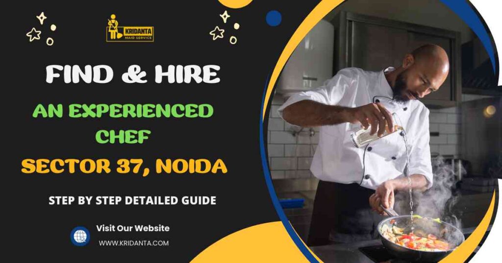 This image is about How to Find & Hire An Experienced Chef in Sector 37, Noida