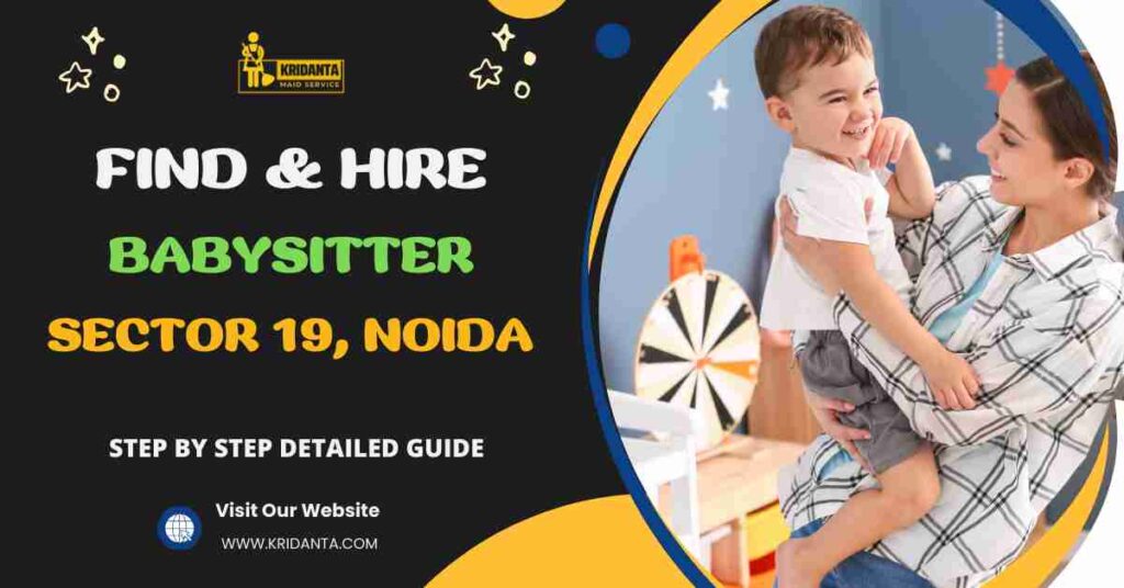 This image is about This image is about How to Find & Hire A Babysitter in Sector 19, Noida