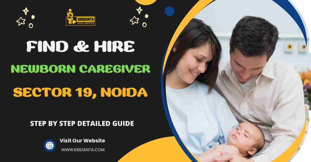 This image is about How to Find & Hire A Newborn Caregiver in Sector 19, Noida