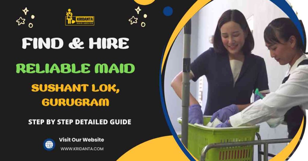 This image is about How to find & hire A Reliable Maid in Sushant Lok, Gurugram