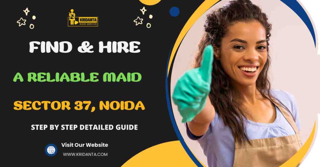 This image is about How to Find & Hire A Reliable Maid Sector 37, Noida